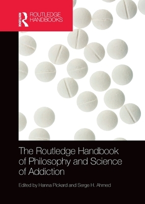 The Routledge Handbook of Philosophy and Science of Addiction - 