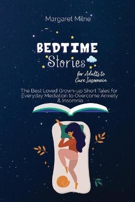 Bedtime Stories for Adults to Cure Insomnia - Margaret Milne