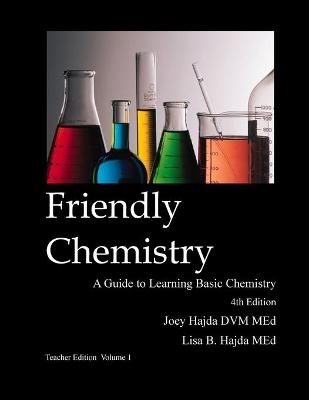 Friendly Chemistry Teacher Edition Volume 1 - Joey A Hajda, Lisa B Hajda