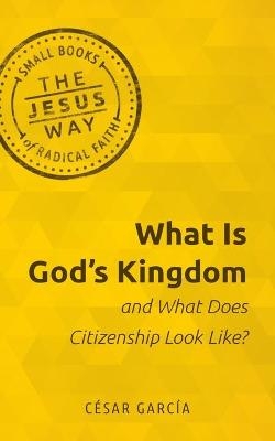 What Is God's Kingdom and What Does Citizenship Look Like? - César García