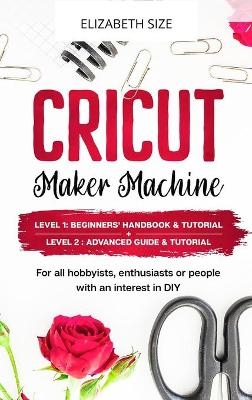 Cricut Maker Machine - Elizabeth Size