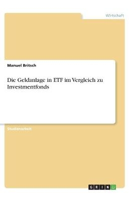 Die Geldanlage in ETF im Vergleich zu Investmentfonds - Manuel Britsch