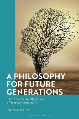 A Philosophy for Future Generations - Tiziana Andina