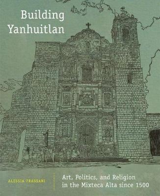 Building Yanhuitlan - Alessia Frassani