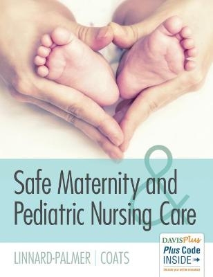 Safe Maternity & Pediatric Nursing Care -  Linnard-Palmer,  Coats