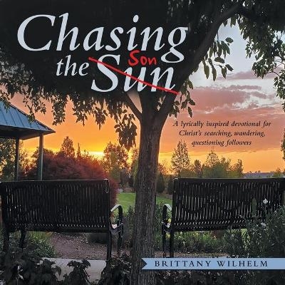 Chasing the Son - Brittany Wilhelm