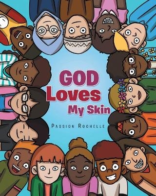 God Loves My Skin - Passion Rochelle