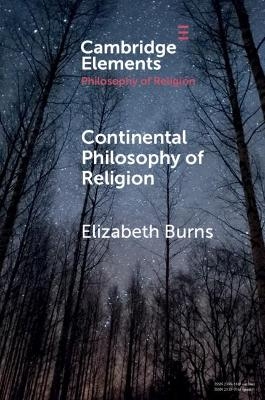 Continental Philosophy of Religion - Elizabeth Burns