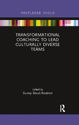 Transformational Coaching to Lead Culturally Diverse Teams - Sunny Stout-Rostron