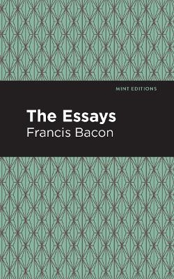 The Essays: Francis Bacon - Francis Bacon