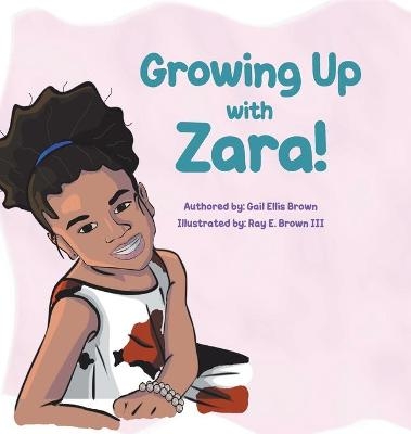 Growing Up With Zara! - Gail Ellis Brown