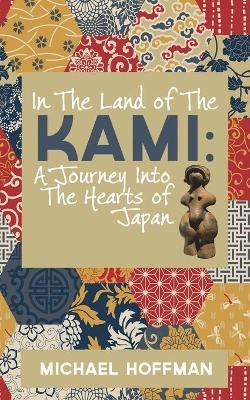 In The Land of the Kami - Michael Hoffman