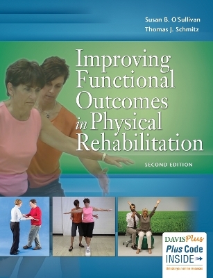 Improving Functional Outcomes in Physical Rehabilitation 2e - Susan O'Sullivan, Thomas Schmitz