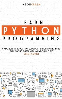 Learn Python Programming - Jason Crash