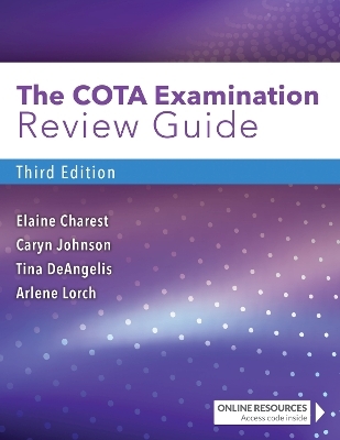 The COTA Examination Review Guide - Elaine Charest, Caryn R. Johnson, Tina DeAngelis, Arlene Lorch