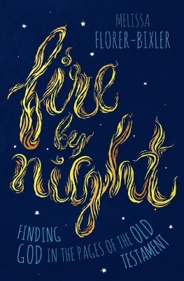 Fire by Night - Melissa Florer-Bixler