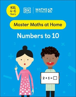 Maths — No Problem! Numbers to 10, Ages 4-6 (Key Stage 1) - Maths — No Problem!