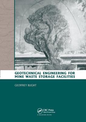 Geotechnical Engineering for Mine Waste Storage Facilities - Geoffrey E. Blight