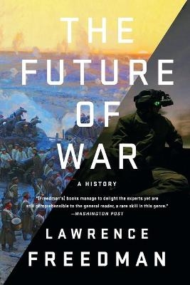 The Future of War - Lawrence Freedman