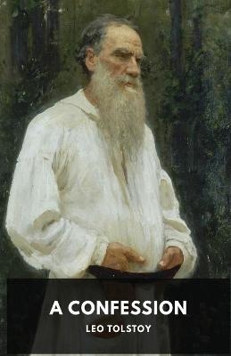 A Confession - Leo Tolstoy