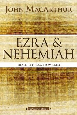 Ezra and Nehemiah - John F. MacArthur