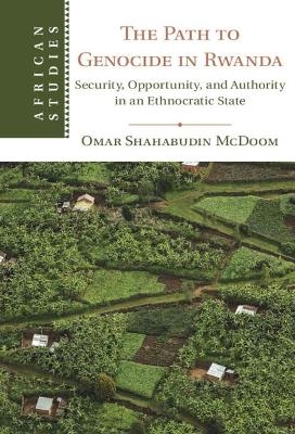 The Path to Genocide in Rwanda - Omar Shahabudin McDoom