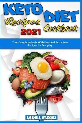 Keto Diet Recipes Cookbook 2021 - Amanda Brooks