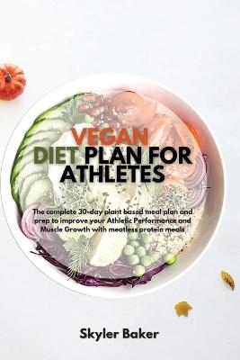 Vegan Diet Plan for Athletes -  Skyler Baker