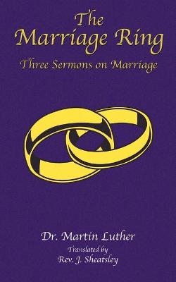 The Marriage Ring - Martin Luther, Paul Tice