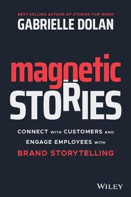 Magnetic Stories - Gabrielle Dolan