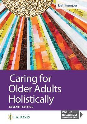 Caring for Older Adults Holistically - Tamara R. Dahlkemper