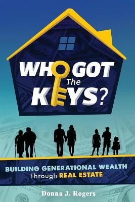 Who Got the Keys? - Donna J Rogers