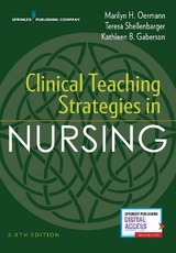 Clinical Teaching Strategies in Nursing - Oermann, Marilyn H.; Shellenbarger, Teresa; Gaberson, Kathleen B.