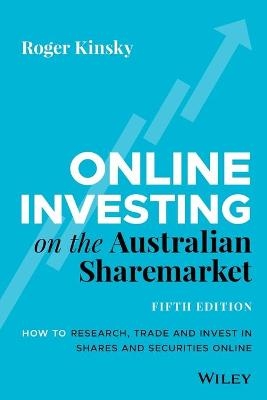 Online Investing on the Australian Sharemarket - Roger Kinsky