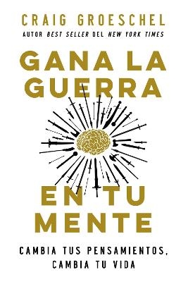 Gana La Guerra En Tu Mente - Craig Groeschel