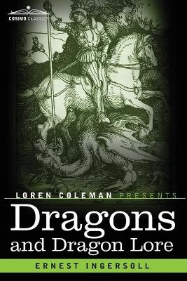 Dragons and Dragon Lore - Ernest Ingersoll