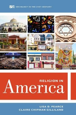 Religion in America - Lisa D. Pearce, Claire Chipman Gilliland