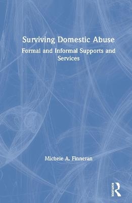 Surviving Domestic Abuse - Michele A. Finneran