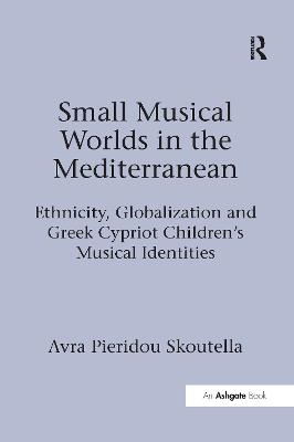 Small Musical Worlds in the Mediterranean - Avra Pieridou Skoutella