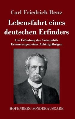 Lebensfahrt eines deutschen Erfinders - Carl Friedrich Benz