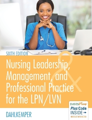 Nursing Leadership, Management and Professional Practice for the Lpn/Lvn, 6e -  Dahlkemper