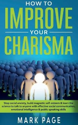 How To Improve Your Charisma - Mark Page