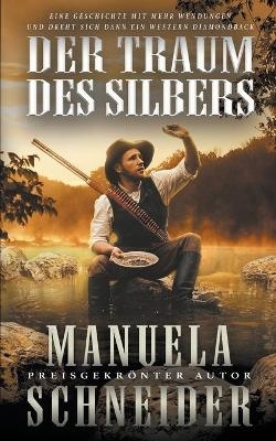 Der Traum Des Silber - Manuela Schneider