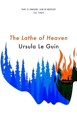 The Lathe Of Heaven - Ursula K. Le Guin