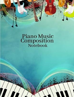 Piano Music Composition Notebook - Iris Lorry Harrlez