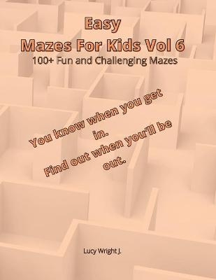 Easy Mazes For Kids Vol 6 - Lucy Wright J