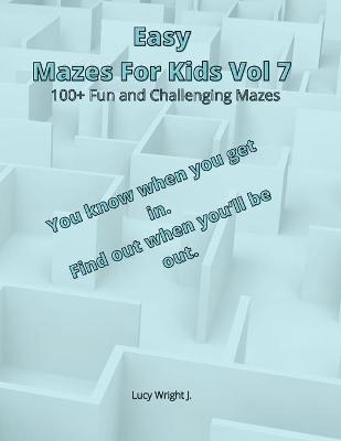 Easy Mazes For Kids Vol 7 - Lucy Wright J