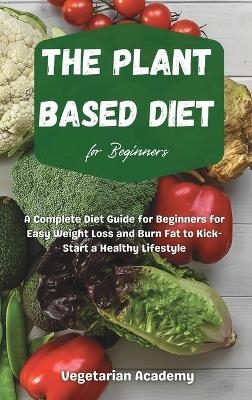 The Plant Based Diet For Beginners -  Vegetarian Academy