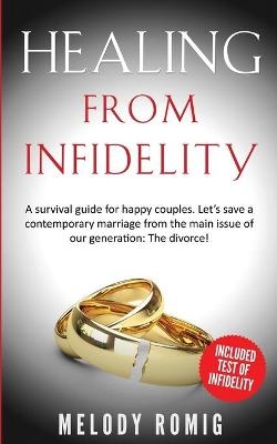 Healing From Infidelity - Melody Romig