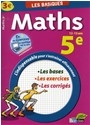 Mathématiques 5e : les bases, les exercices, les corrigés